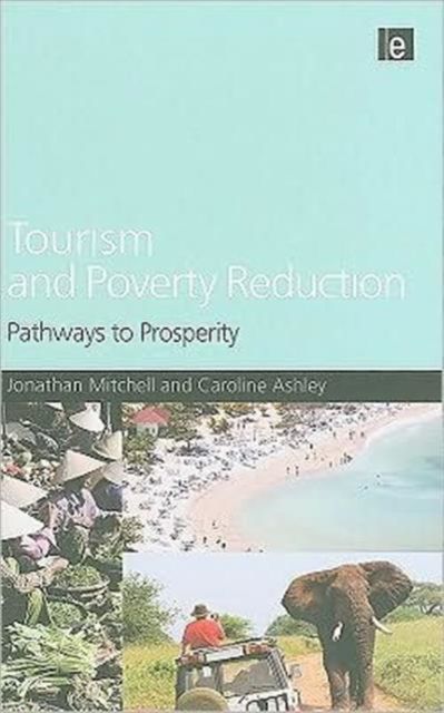 Tourism and Poverty Reduction : Pathways to Prosperity