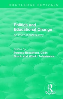 Politics and Educational Change : An International Survey