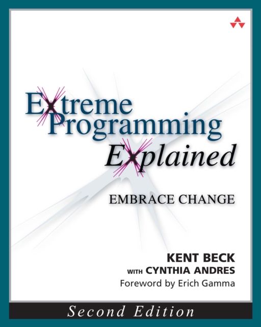 Extreme Programming Explained : Embrace Change