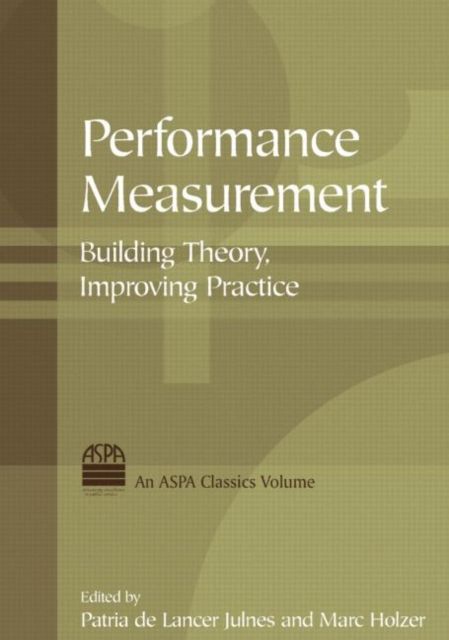 Performance Measurement : Building Theory, Improving Practice