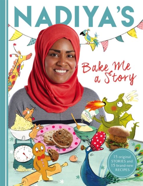 Nadiya's Bake Me a Story : Fifteen stories and recipes for children