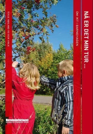 Nå er det min tur- : om IKT i barnehagen