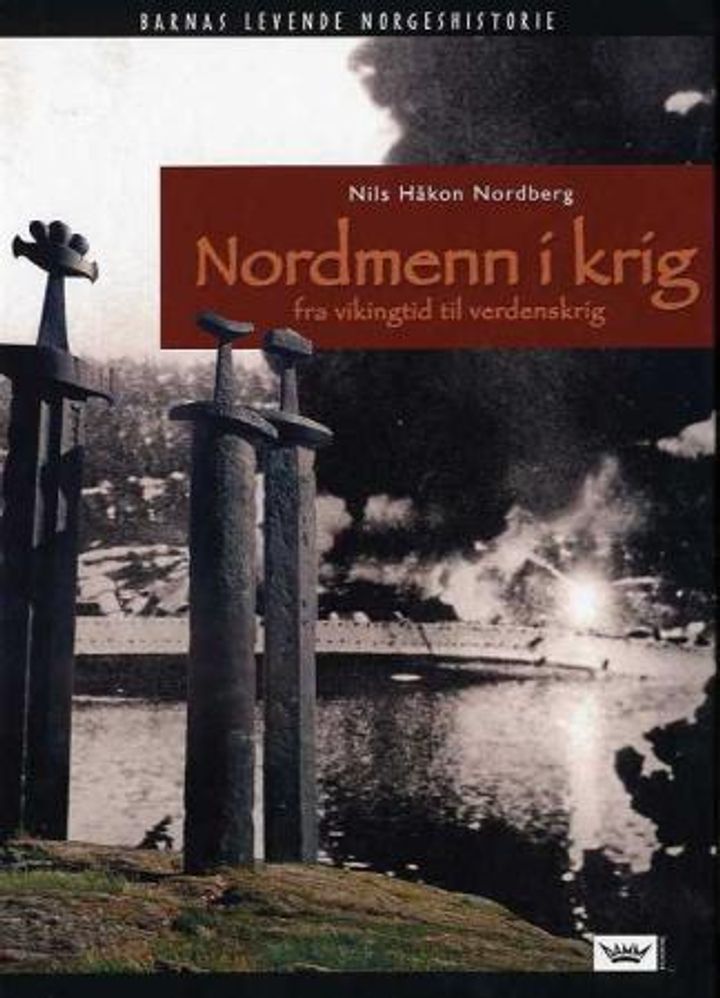 Nordmenn i krig : fra vikingtid til verdenskrig