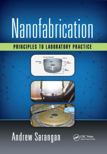 Nanofabrication : Principles to Laboratory Practice