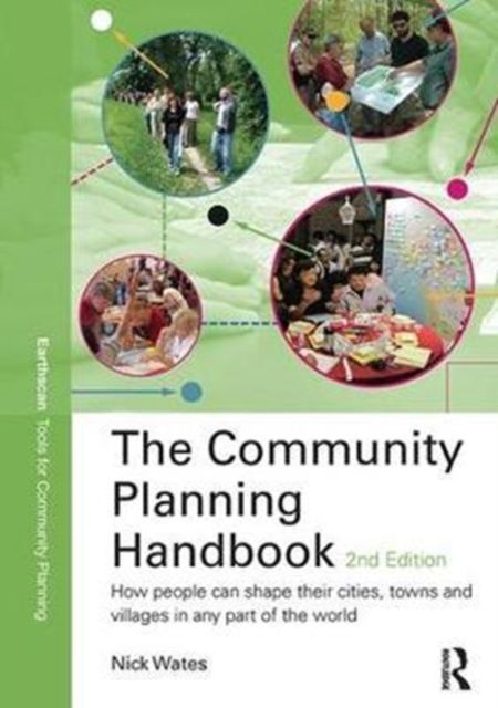 The Community Planning Handbook : How people can shape their cities, towns & villages in any part of the world