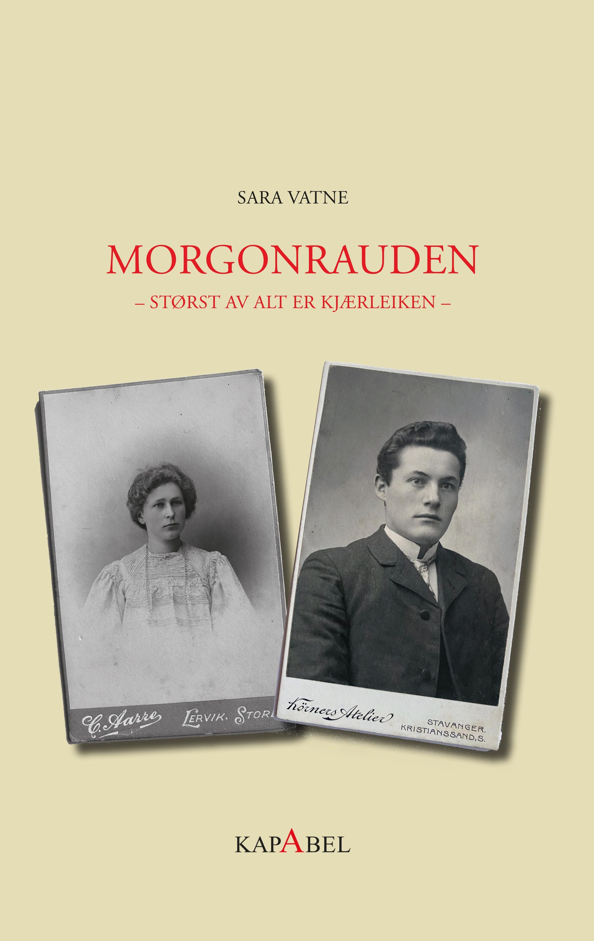 Morgonrauden : størst av alt er kjærleiken : ei kulturhistorisk kjærleiksreise, eit streiftog i ei brevsamling frå 1905 til 1910 : ein dokumentar-roman