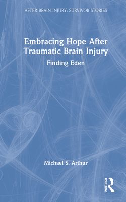 Embracing Hope After Traumatic Brain Injury : Finding Eden