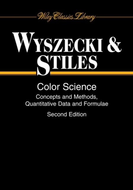 Color Science : Concepts and Methods, Quantitative Data and Formulae