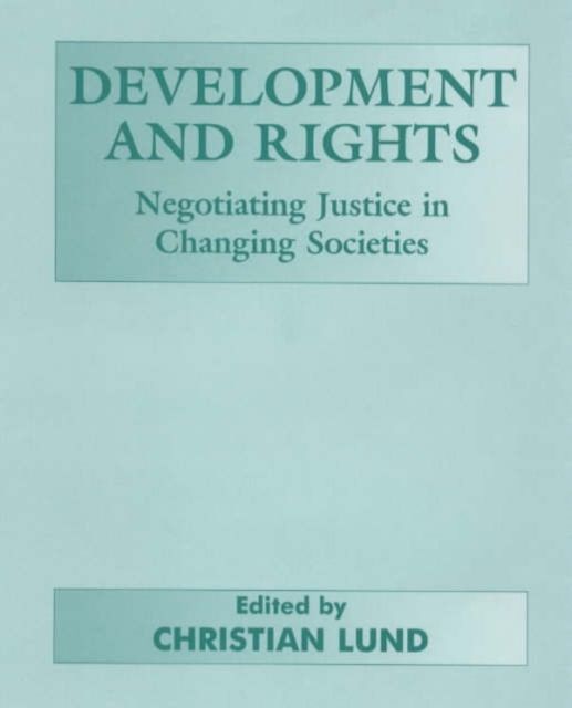 Development and Rights : Negotiating Justice in Changing Societies