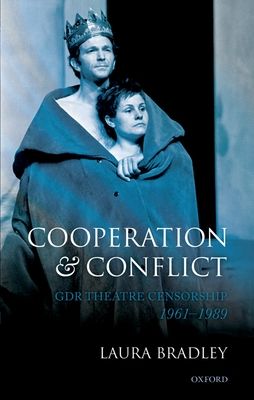 Cooperation and Conflict : GDR Theatre Censorship, 1961-1989