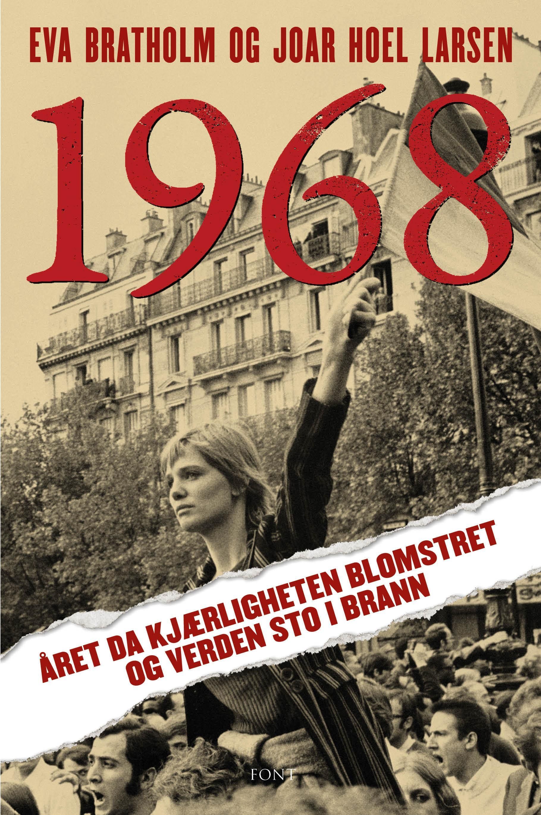 1968 : året da kjærligheten blomstret og verden sto i brann