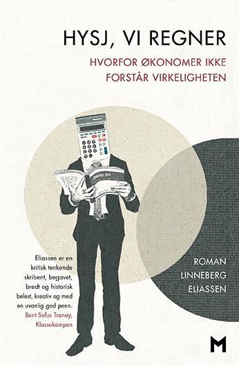 Hysj, vi regner : hvorfor økonomer ikke forstår virkeligheten
