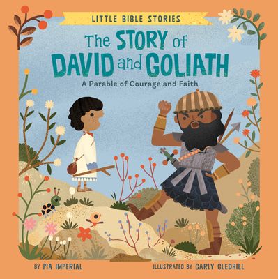 The Story of David and Goliath : A Parable of Courage and Faith