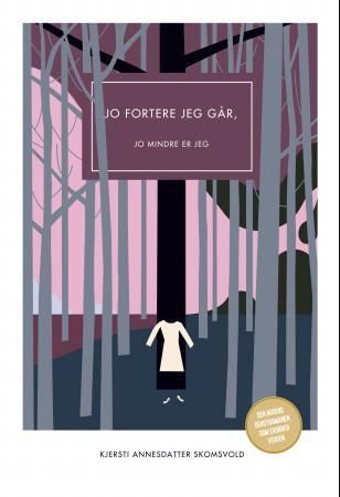 Jo fortere jeg går, jo mindre er jeg : roman