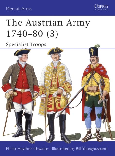 The Austrian Army 1740–80 (3) : Specialist Troops