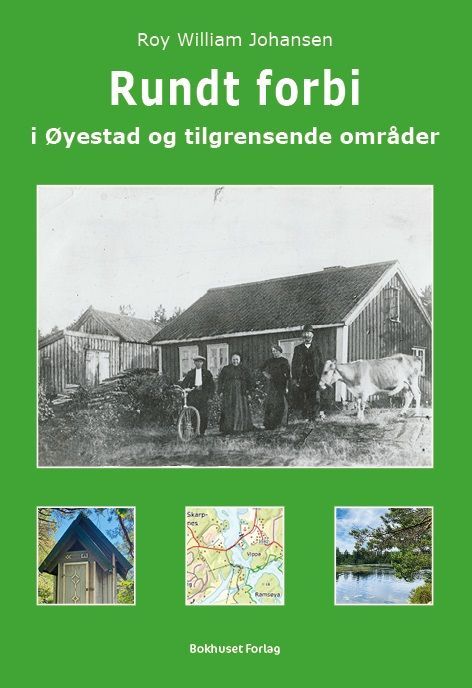 Rundt forbi : på gamle husmannsplasser og avsidesliggende steder i Øyestad og tilgrensende områder og åssen en finner vegen dit : stedsnavnstolkninger