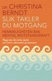 Slik takler du motgang : hemmeligheten bak mental motstandskraft