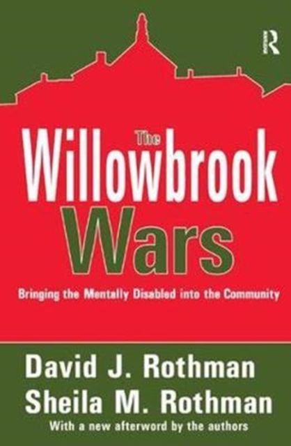 The Willowbrook Wars : Bringing the Mentally Disabled into the Community