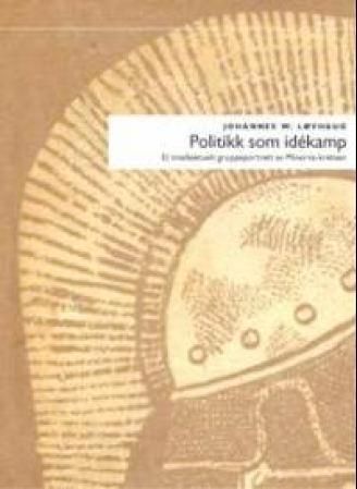 Politikk som idékamp : et intellektuelt gruppeportrett av Minerva-kretsen 1957-72
