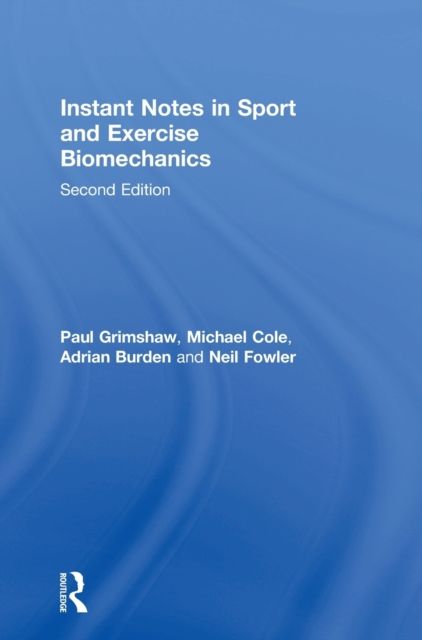 Instant Notes in Sport and Exercise Biomechanics