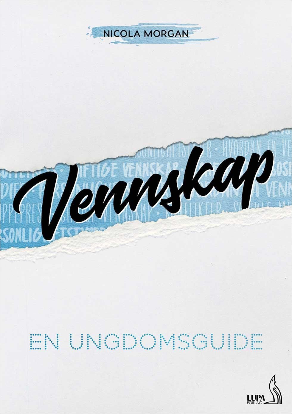 Vennskap : en ungdomsguide : til alle som vil se inn i hodene til menneskene rundt dem