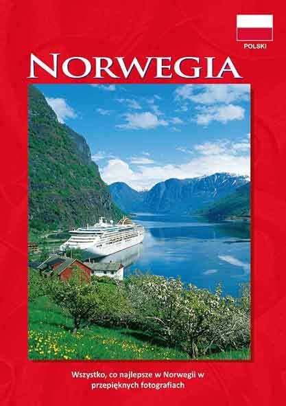 Norwegia : wszystko, co najlepsze w Norwegii w przepieknych fotografiach
