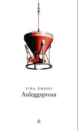 Forsidebilde av Anleggsprosa : kortprosa