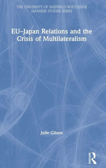 EU–Japan Relations and the Crisis of Multilateralism