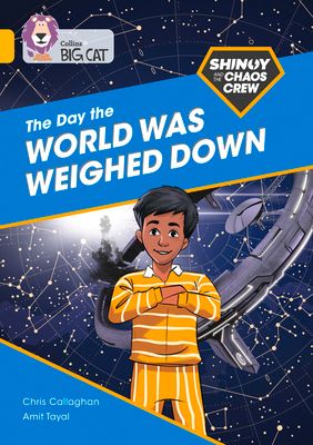 Shinoy and the Chaos Crew: The Day the World Was Weighed Down : Band 09/Gold