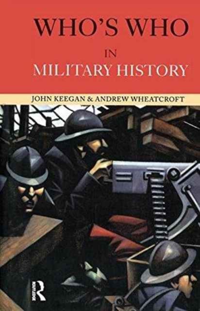Who's Who in Military History : From 1453 to the Present Day