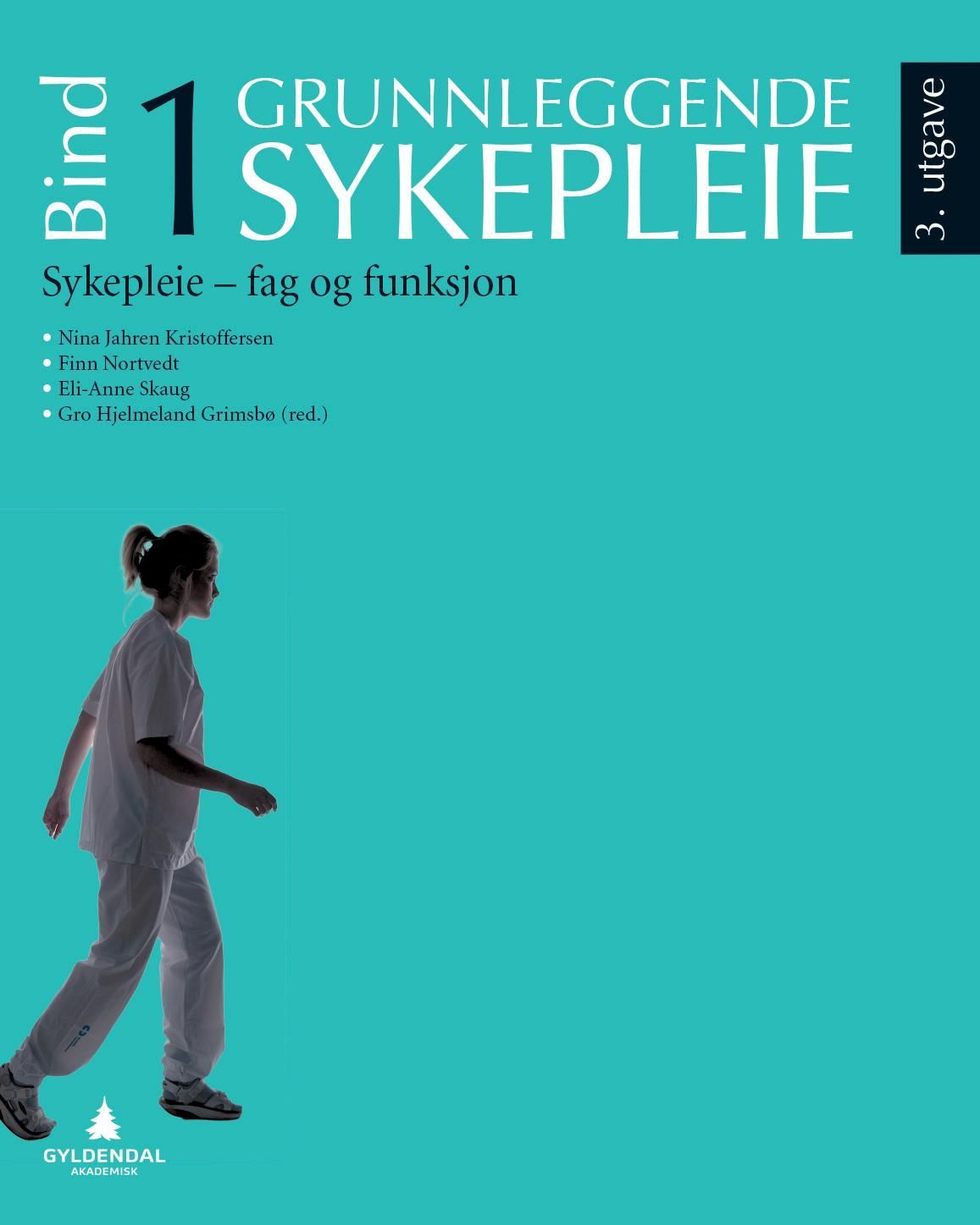 Grunnleggende sykepleie. 1. Sykepleie - fag og funksjon