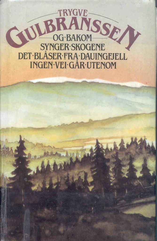 Og bakom synger skogene ; Det blåser fra Dauingfjell ; Ingen vei går utenom