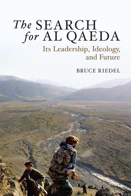 The Search for Al Qaeda : Its Leadership, Ideology, and Future