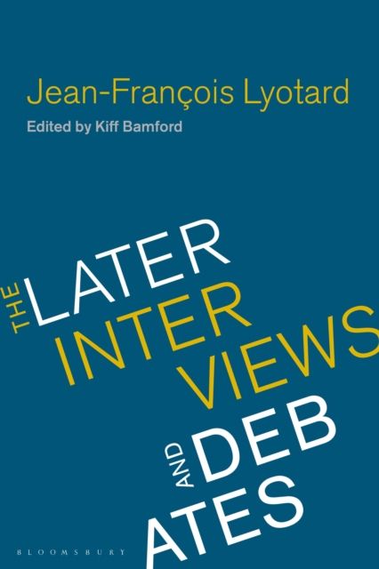 Jean-Francois Lyotard : The Later Interviews and Debates