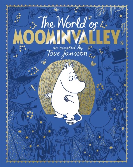The Moomins: The World of Moominvalley : 80th Anniversary Edition – A stunning gift book containing everything you need to know about the Moomins
