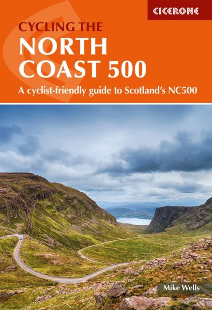 Cycling the North Coast 500 : A cyclist-friendly guide to Scotland's NC500