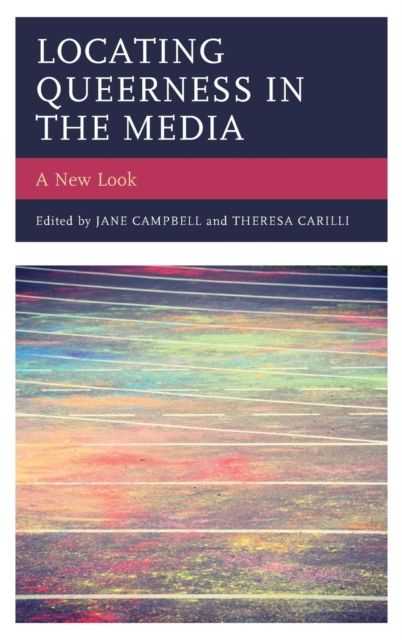 Locating Queerness in the Media : A New Look