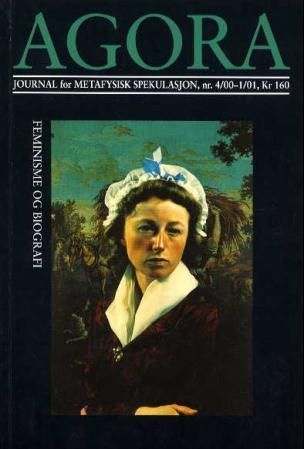 Agora. Nr. 4 2000-1 2001 : journal for metafysisk spekulasjon : feminisme og biografi