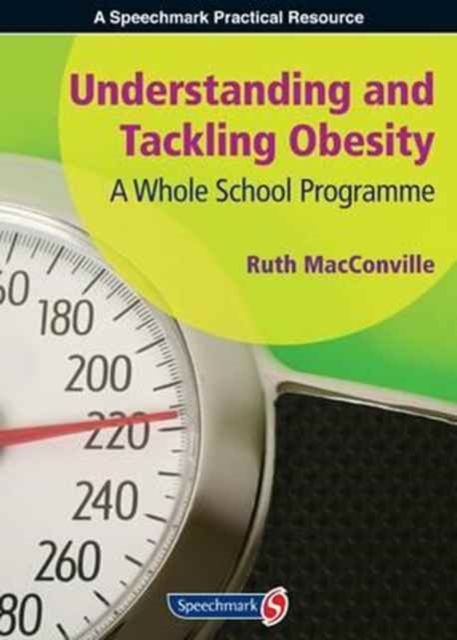 Understanding and Tackling Obesity : A Whole-School Guide
