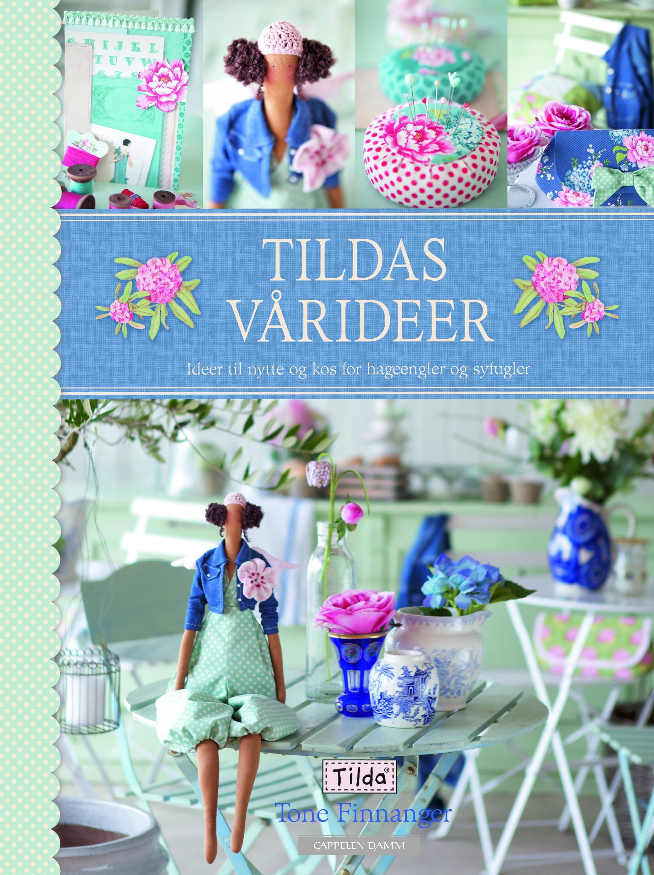 Tildas vårideer : ideer til nytte og kos for hageengler og syfugler