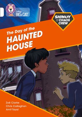 Shinoy and the Chaos Crew: The Day of the Haunted House : Band 10/White