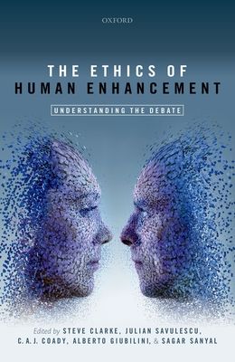 The Ethics of Human Enhancement : Understanding the Debate