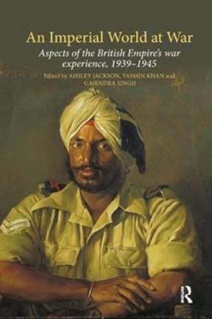 An Imperial World at War : The British Empire, 1939–45