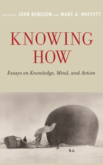 Knowing How : Essays on Knowledge, Mind, and Action