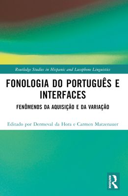 Fonologia do Portugues e Interfaces : Fenomenos da Aquisicao e da Variacao