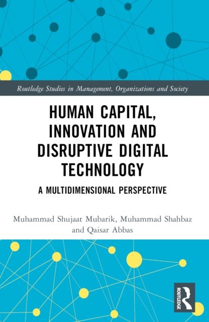 Human Capital, Innovation and Disruptive Digital Technology : A Multidimensional Perspective