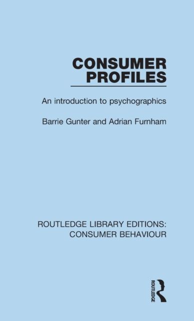Consumer Profiles (RLE Consumer Behaviour) : An introduction to psychographics