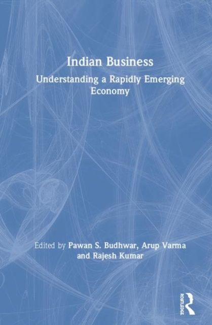 Indian Business : Understanding a rapidly emerging economy