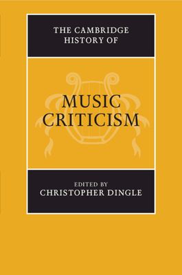The Cambridge History of Music Criticism
