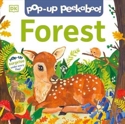 Pop-Up Peekaboo! Forest : Pop-Up Surprise Under Every Flap!